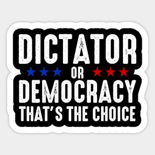 Dictator Or Democracy Sticker